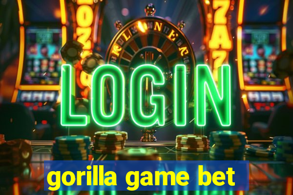 gorilla game bet